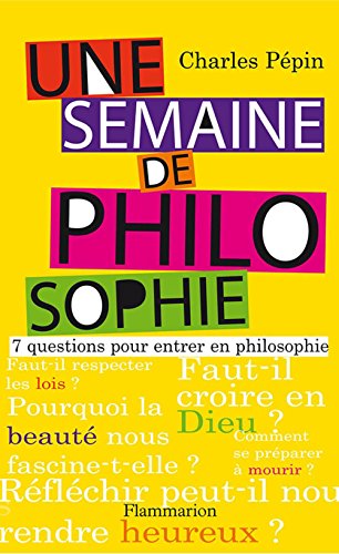 Une semaine de philosophie: 7 QUESTIONS POUR ENTRER EN PHILOSOPHIE (DOCS  TEMOIGNAG)