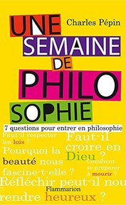 Une semaine de philosophie: 7 QUESTIONS POUR ENTRER EN PHILOSOPHIE (DOCS  TEMOIGNAG)