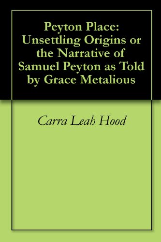 Peyton Place: Unsettling Origins or the Narrative of Samuel Peyton as Told by Grace Metalious