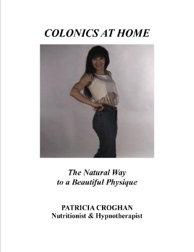 COLONICS AT HOME The Natural Way to a Beautiful Physique