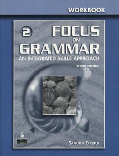 Focus on Grammar 2 Workbook: An Integrated Skills Approach, 3th (third) Edition