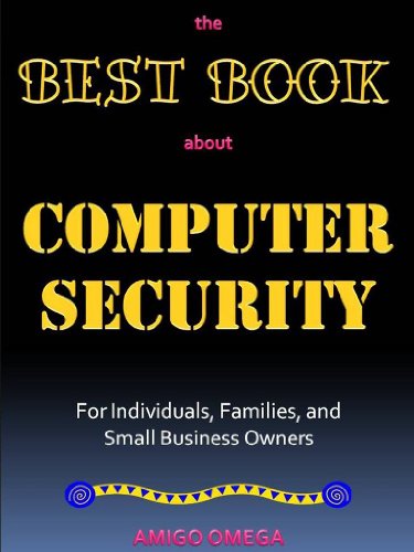 The Best Book About Computer Security for Individuals, Families, and Small Business Owners