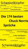 Die 174 besten Chuck Norris SprÃ¼che (German Edition)