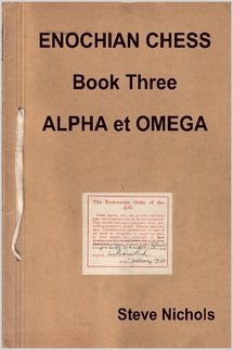 ENOCHIAN CHESS Book Three ALPHA et OMEGA