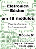 EletrÃ´nica BÃ¡sica - MÃ³dulo 01 (Curso de Eletronica BÃ¡sica em 18 MÃ³dulos) (Portuguese Edition)