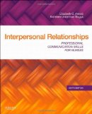 By Elizabeth C. Arnold, Kathleen Underman Boggs: Interpersonal Relationships: Professional Communication Skills for Nurses Sixth (6th) Edition