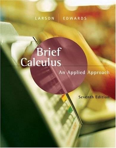 Brief Calculus - An Applied Approach (7th, Seventh Edition) - By Ron Larson with Edwards & Falvo