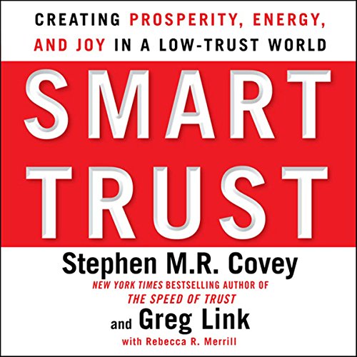 Book Cover Smart Trust: Creating Prosperity, Energy, and Joy in a Low-Trust World