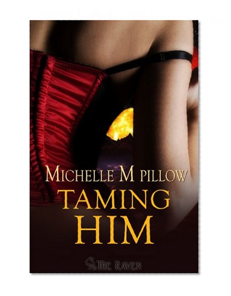 Taming Him