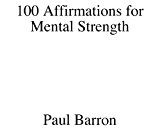 100 Affirmations for Mental Strength