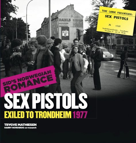 Sid's Norwegian romance - Sex Pistols Exiled to Trondheim 1977