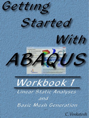 Getting Started With Abaqus - Workbook 1: Linear Static Analyses and Basic Mesh Generation
