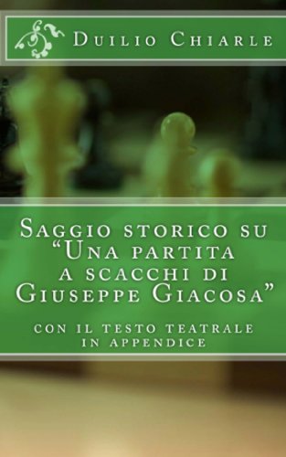 SAGGIO STORICO SU "UNA PARTITA A SCACCHI DI GIUSEPPE GIACOSA" (Italian Edition)
