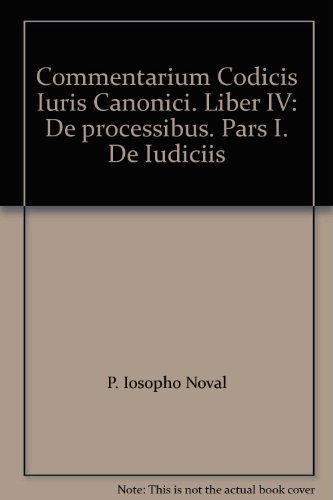 Commentarium Codicis Iuris Canonici. Liber IV: De processibus. Pars I. De Iudiciis