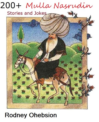200+ Mulla Nasrudin Stories and Jokes