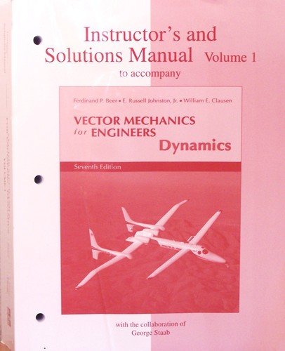 Instructor's and Solutions Manual to Accompany Vector Mechanics for Engineers - Dynamics. Seventh Edition (volume 1)