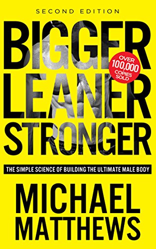 Book Cover Bigger Leaner Stronger: The Simple Science of Building the Ultimate Male Body (The Muscle for Life Series Book 1)