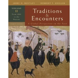 Authors: Jerry Bentley & Herbert Ziegler. Book Title: Traditions & Encounters A Global Perspective on the Past, Volume 2 (Volume II) From 1500 to the Present, 4th Edition (Fourth Edition).