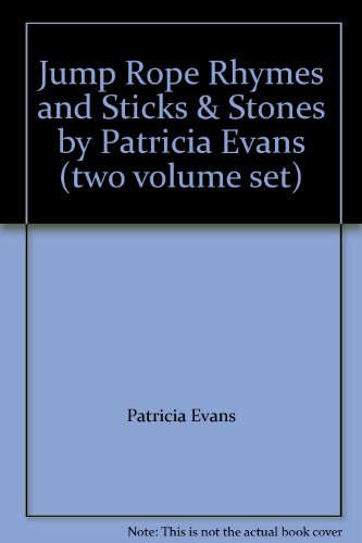 Jump Rope Rhymes and Sticks & Stones by Patricia Evans (two volume set)