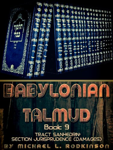 The Babylonian Talmud: Book 9 (Vols. XVII. and XVIII.): Tracts Maccoth, Shebuoth, Eduyoth, Abuda Zara, and Horioth
