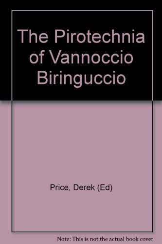The Pirotechnia of Vannoccio Biringuccio