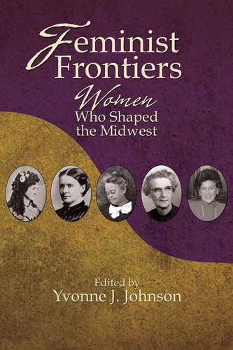 Feminist Frontiers: Women Who Shaped the Midwest
