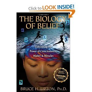 The Biology of Belief: Unleashing the Power of Consciousness, Matter, & Miracles 13th (Thirteenth) Edition