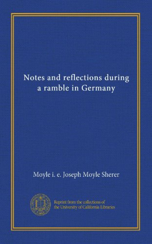 Notes and reflections during a ramble in Germany