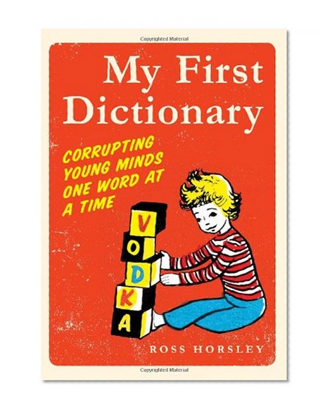 My First Dictionary: Corrupting Young Minds One Word at a Time