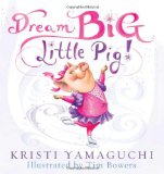 Dream Big, Little Pig!