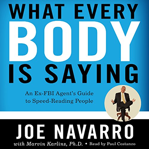 Book Cover What Every BODY Is Saying: An Ex-FBI Agent’s Guide to Speed-Reading People