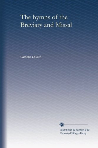 The hymns of the Breviary and Missal (Latin Edition)