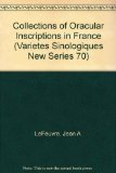 Collections of Oracular Inscriptions in France (Varietes Sinologiques New Series 70)