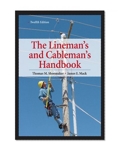 Lineman's and Cableman's Handbook 12th Edition (Lineman's & Cableman's Handbook)