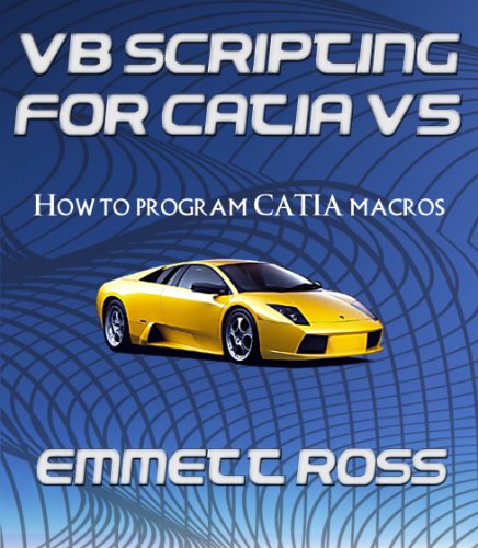 VB Scripting for CATIA V5: How to program CATIA macros