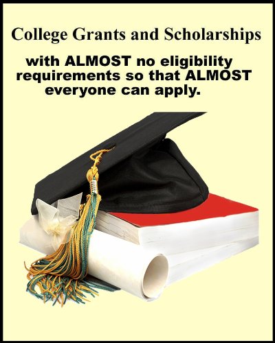 College Grants and Scholarships with the Minimum Amount of Eligibility Requirements
