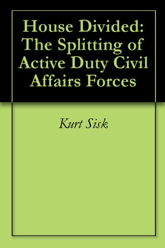 House Divided: The Splitting of Active Duty Civil Affairs Forces