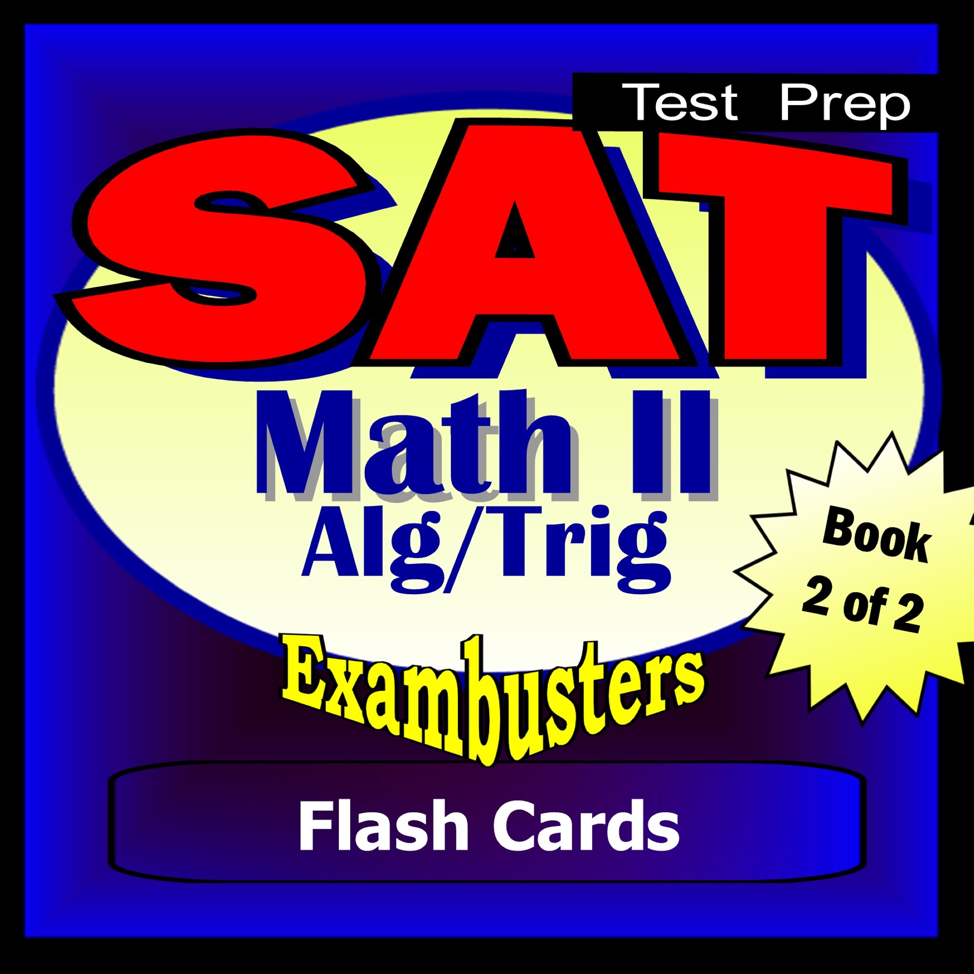 SAT Math Level II Algebra 2-Trig Review Test Prep Flashcards--SAT Study Guide Book 2 of 2 (Exambusters SAT Subjects Study Guide 9)