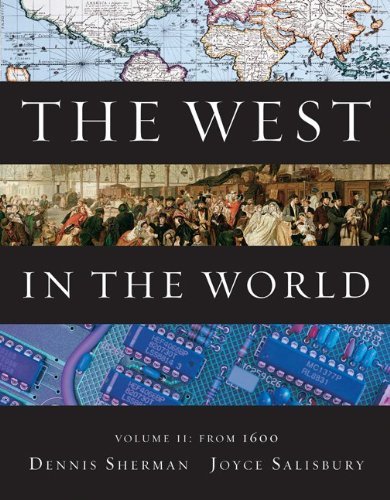 By Dennis Sherman, Joyce Salisbury: The West in the World, Volume II: From 1600 Fourth (4th) Edition