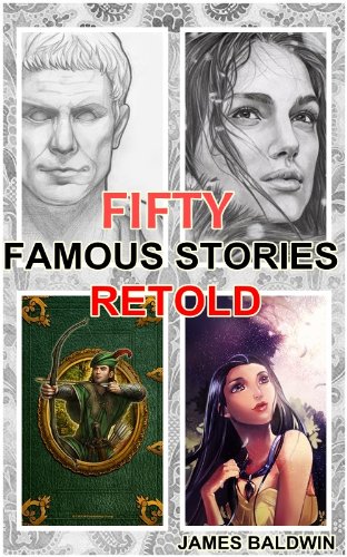FIFTY FAMOUS STORIES RETOLD (A folklore tales from ancient era) (Illustrated colorful pictures)