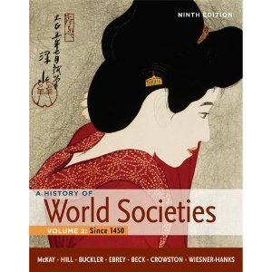 A History of World Societies, Volume 2: Since 1450 9th (Nineth) Edition