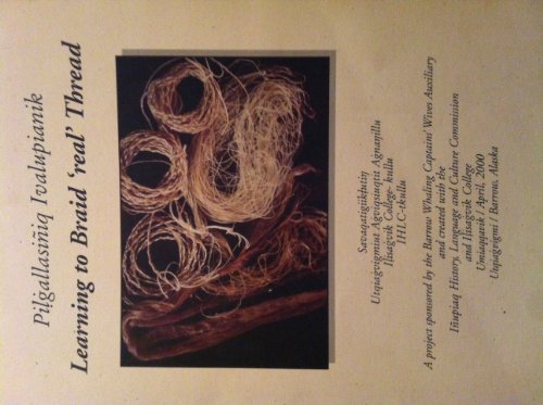 Pilgallasiniq Ivalupianik - Learning to Braid 'Real' Thread