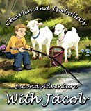 Charlie And Isabella's Second Adventure With Jacob (Charlie And Isabella's Magical Adventures Book 3)