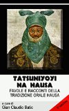 Tatsuniyoyi na Hausa. Favole e racconti della tradizione orale (Italian Edition)