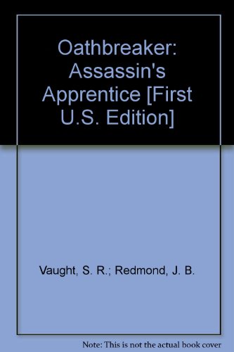 Oathbreaker: Assassin's Apprentice [First U.S. Edition]