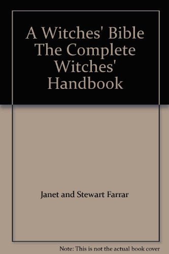 A Witches' Bible The Complete Witches' Handbook