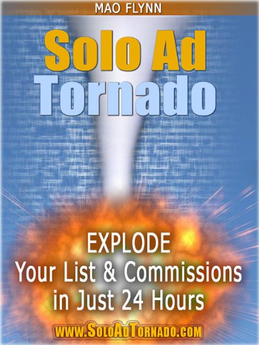 Solo Ad Tornado - Complete A - Z Solo Ad Course Reveals Everything You Need To Know To Get Traffic, Build a Mailing List And Makes Sales With Solo Advertising