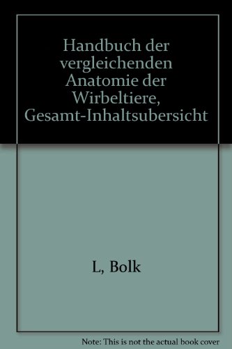 Handbuch der vergleichenden Anatomie der Wirbeltiere, Gesamt-Inhaltsubersicht