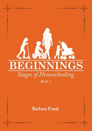 Stages of Homeschooling: Beginnings (Book 1)