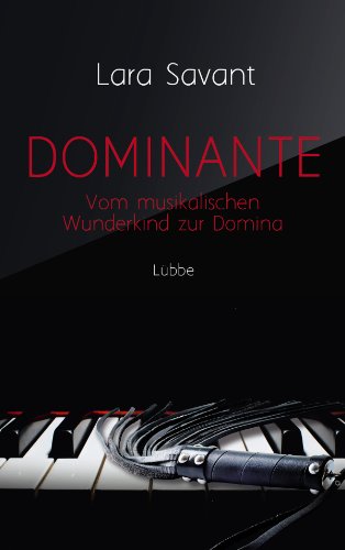 Dominante: Vom musikalischen Wunderkind zur Domina (German Edition)
